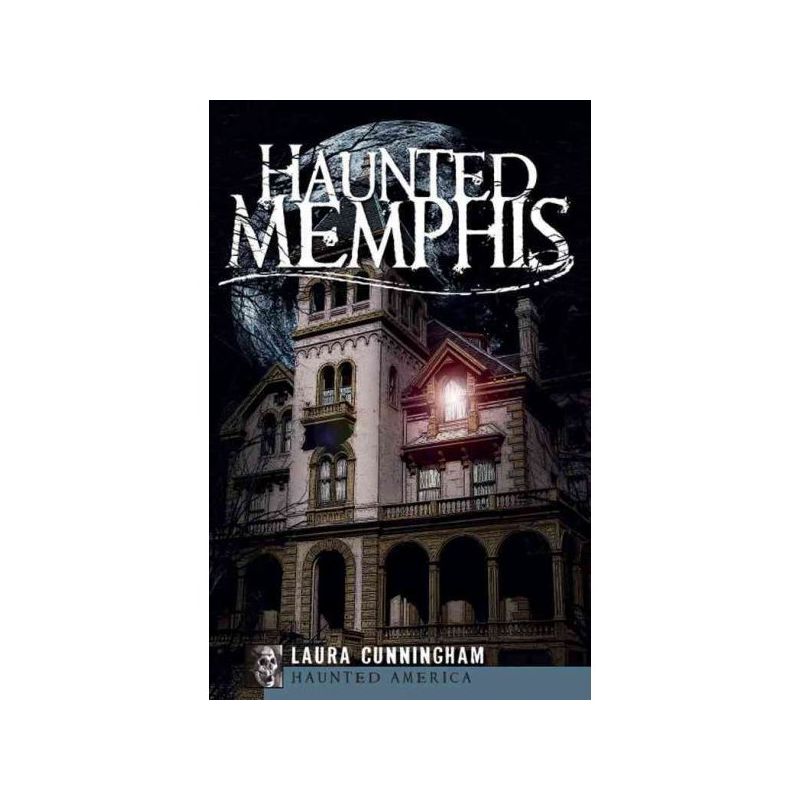 Haunted Memphis - by Laura Cunningham (Paperback), 1 of 2