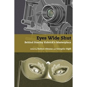 Eyes Wide Shut - (Stanley Kubrick Studies) by  Nathan Abrams & Georgina Orgill (Hardcover) - 1 of 1