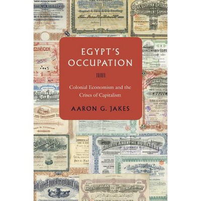 Egypt's Occupation - by  Aaron G Jakes (Paperback)