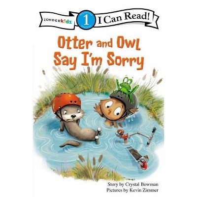 Otter and Owl Say I'm Sorry - (I Can Read! / Otter and Owl) by  Crystal Bowman (Paperback)