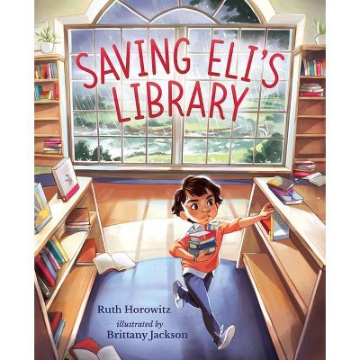 Saving Eli's Library - by  Ruth Horowitz (Hardcover)