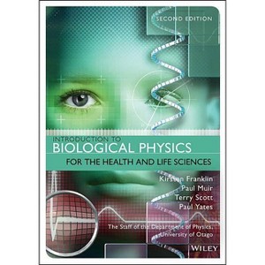 Introduction to Biological Physics for the Health and Life Sciences - 2nd Edition by  Kirsten Franklin & Paul Muir & Terry Scott & Paul Yates - 1 of 1