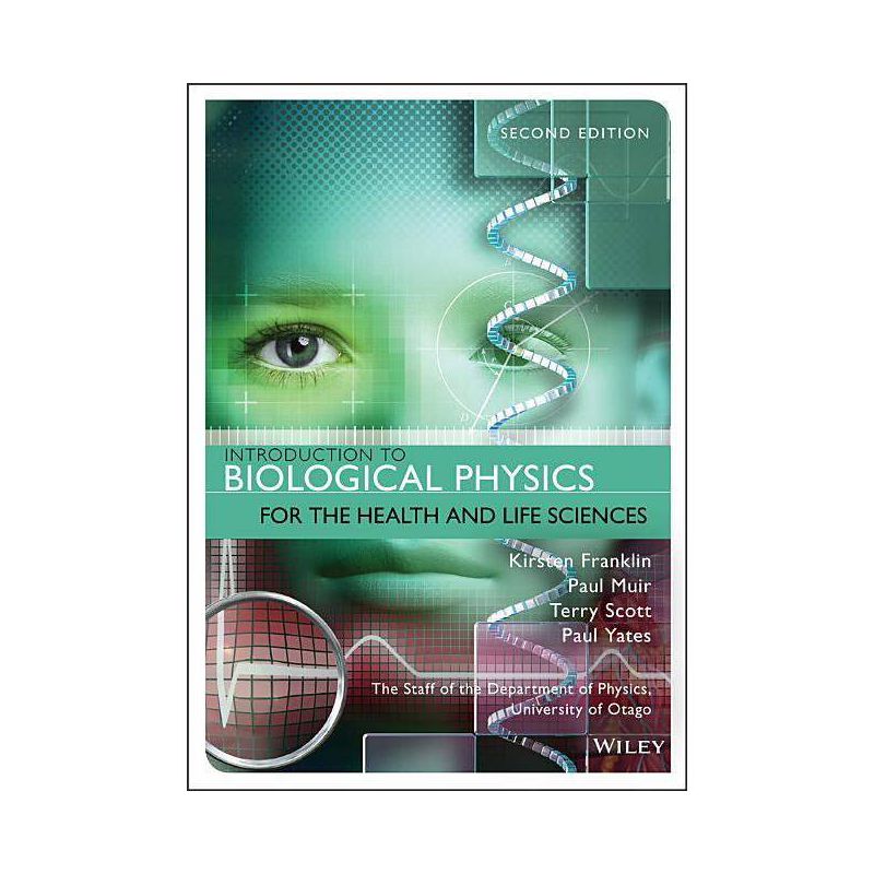 Introduction to Biological Physics for the Health and Life Sciences - 2nd Edition by  Kirsten Franklin & Paul Muir & Terry Scott & Paul Yates, 1 of 2
