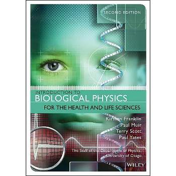 Introduction to Biological Physics for the Health and Life Sciences - 2nd Edition by  Kirsten Franklin & Paul Muir & Terry Scott & Paul Yates