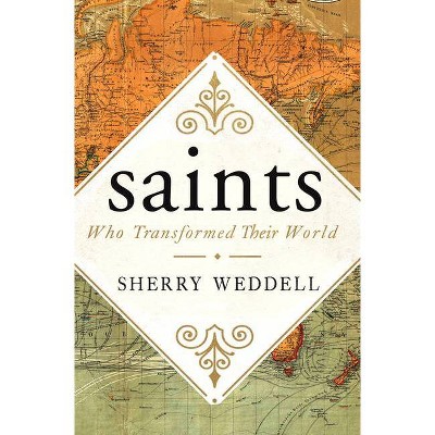 Saints Who Transformed Their World - by  Sherry Weddell (Paperback)