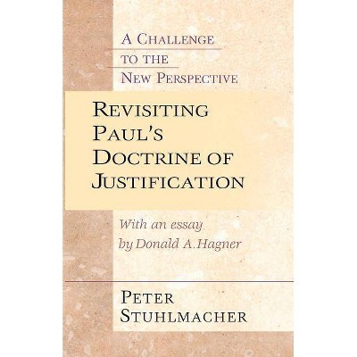 Revisiting Paul's Doctrine of Justification - by  Peter Stuhlmacher (Paperback)