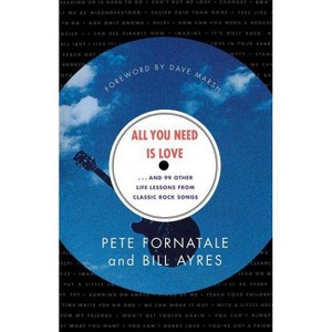 All You Need is Love - by  Bill Ayres & Pete Fornatale (Paperback) - 1 of 1