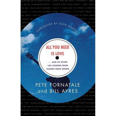 All You Need is Love - by  Bill Ayres & Pete Fornatale (Paperback) - image 1 of 1