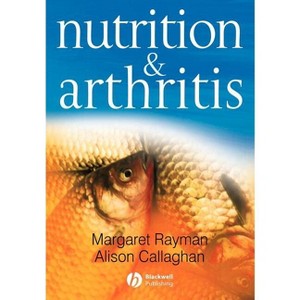 Nutrition and Arthritis - by  Margaret Rayman & Alison Callaghan (Paperback) - 1 of 1