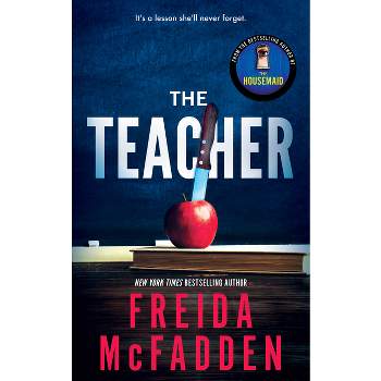 The Teacher - by  Freida McFadden (Paperback)