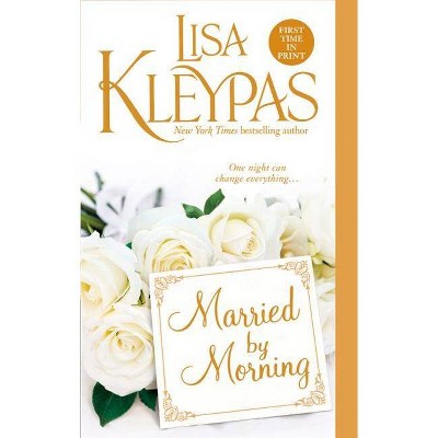 Married by Morning - (Hathaways) by  Lisa Kleypas (Paperback)