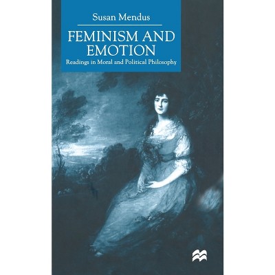Feminism and Emotion - by  S Mendus (Paperback)