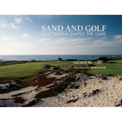 Sand and Golf - by  George Waters (Hardcover)