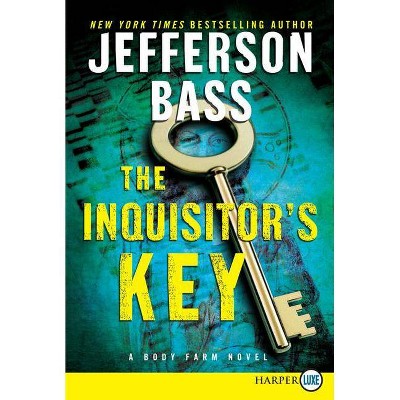 The Inquisitor's Key - (Body Farm Novel) Large Print by  Jefferson Bass (Paperback)