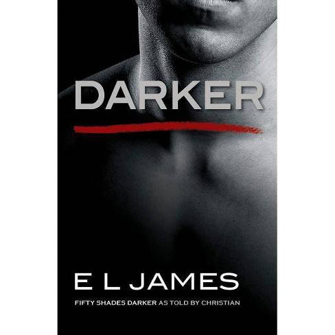 Darker Fifty Shades Darker As Told By Christian Paperback E L James Target