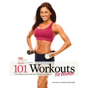 101 Workouts for Women - by  Muscle & Fitness Hers (Paperback) - 1 of 1