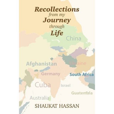 Recollections from My Journey Through Life - by  Shaukat Hassan (Paperback)