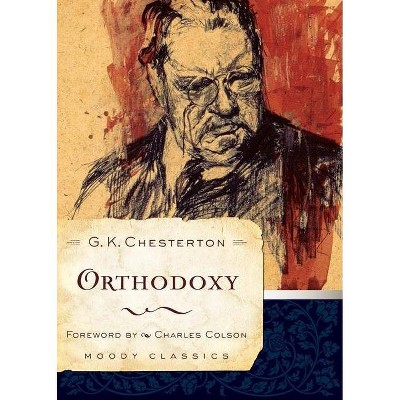 Orthodoxy - (Moody Classics) by  G K Chesterton (Paperback)