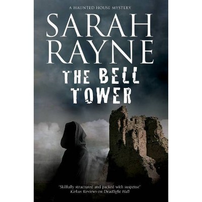 The Bell Tower - (Nell West and Michael Flint Haunted House Story) by  Sarah Rayne (Paperback)