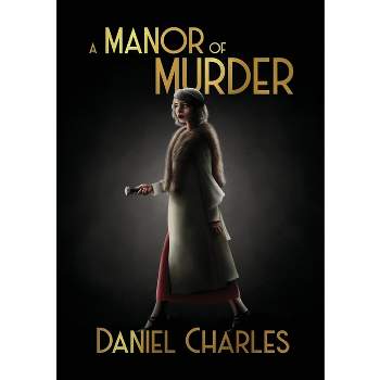 A Manor of Murder - by  Daniel Charles (Paperback)