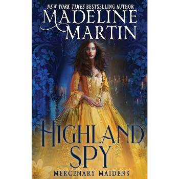 Highland Spy - by  Madeline Martin (Paperback)