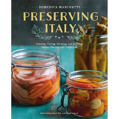 Preserving Italy - by  Domenica Marchetti (Paperback)