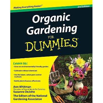 Organic Gardening for Dummies - (For Dummies) 2nd Edition by  Ann Whitman & Suzanne DeJohn & National Gardening Association (Paperback)