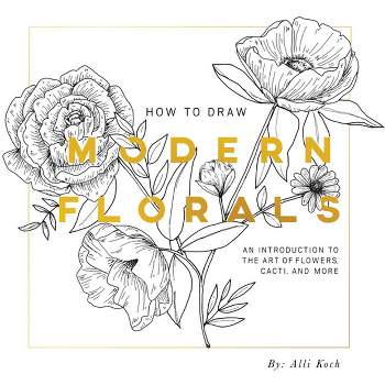 How to Draw Modern Florals (Mini) - (Stocking Stuffers) by  Alli Koch (Paperback)