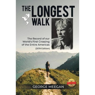 The Longest Walk - by  George Meegan (Paperback)