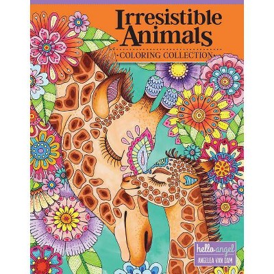 Hello Angel Irresistible Animals Coloring Collection - by  Angelea Van Dam (Paperback)