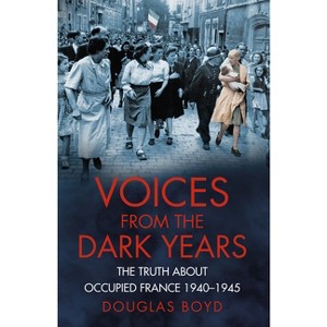 Voices from the Dark Years - (Voices from History) by  Douglas Boyd (Paperback) - 1 of 1