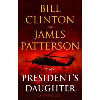 The President's Daughter - by James Patterson & Bill Clinton