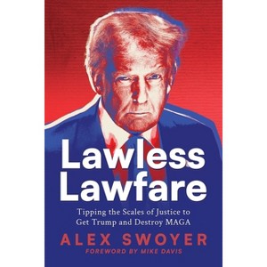 Lawless Lawfare - by  Alex Swoyer (Paperback) - 1 of 1