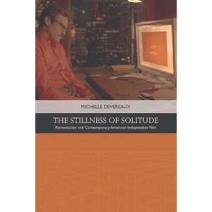The Stillness of Solitude - (Traditions in American Cinema) by  Michelle Devereaux (Paperback) - 1 of 1