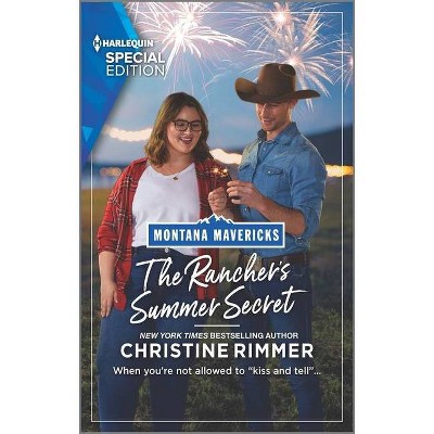 The Rancher's Summer Secret - (Montana Mavericks: The Real Cowboys of Bronco Heights) by  Christine Rimmer (Paperback)