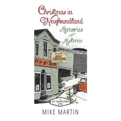 Christmas in Newfoundland - Memories and Mysteries - by  Mike Martin (Paperback)