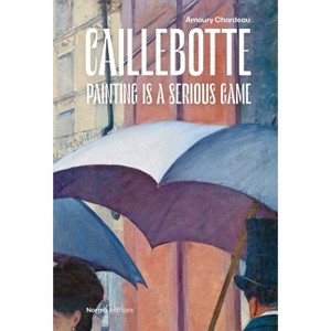 Caillebotte - by  Amaury Chardeau (Hardcover) - 1 of 1