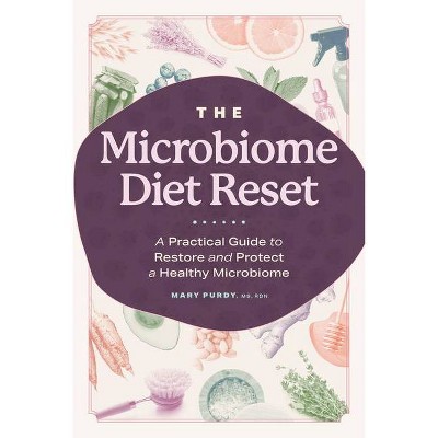 The Microbiome Diet Reset - by  Mary Purdy (Paperback)