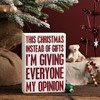Primitives by Kathy This Christmas I'm Giving My Opinion Box Sign - 2 of 4