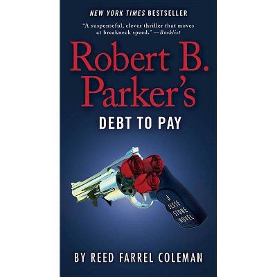 Robert B. Parker's Debt to Pay - (Jesse Stone Novel) by  Reed Farrel Coleman (Paperback)