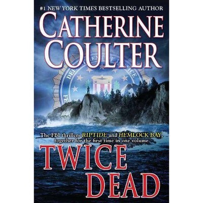 Twice Dead - by  Catherine Coulter (Paperback)