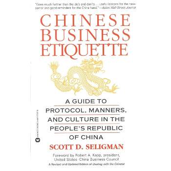 Chinese Business Etiquette - by  Scott D Seligman (Paperback)