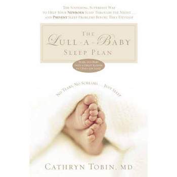 The Lull-A-Baby Sleep Plan - by  Cathryn Tobin (Paperback)
