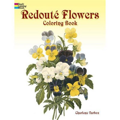 Redouté Flowers Coloring Book - (Dover Nature Coloring Book) by  Charlene Tarbox (Paperback)