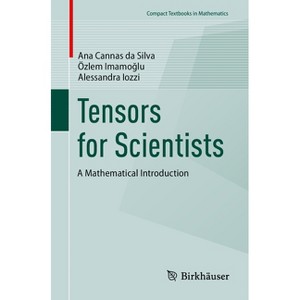 Tensors for Scientists - (Compact Textbooks in Mathematics) by  Ana Cannas Da Silva & Özlem Imamo&#287 & lu & Alessandra Iozzi (Paperback) - 1 of 1