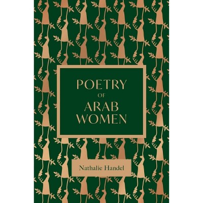 The Poetry of Arab Women - by  Handal (Hardcover)