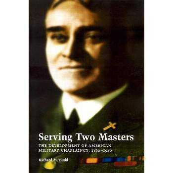 Serving Two Masters - by  Richard M Budd (Hardcover)
