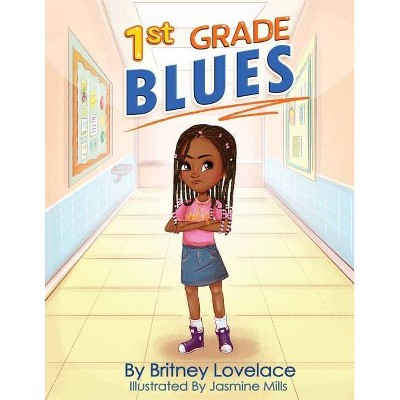  1st Grade Blues - by  Britney L Lovelace (Paperback) 