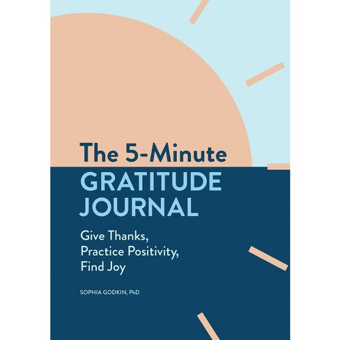 The 5-minute Gratitude Journal - By Sophia Godkin (paperback) : Target