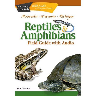 Reptiles & Amphibians of Minnesota, Wisconsin and Michigan Field Guide - by  Stan Tekiela (Paperback)